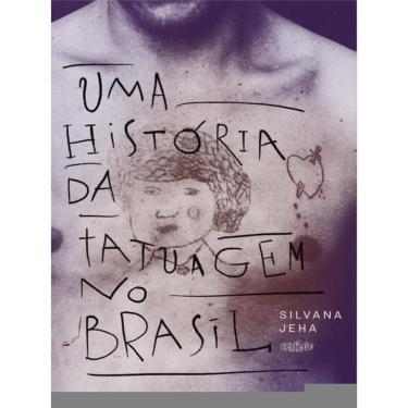 Imagem de Uma História Da Tatuagem No Brasil - 2ª Edição