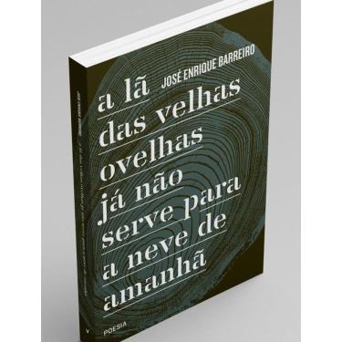 Imagem de A Lã Das Velhas Ovelhas Já Não Serve Para A Neve De Amanhã