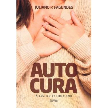 Imagem de A Autocura - Luz do Espiritismo - Livro de Estudo sobre Saúde e Espiri