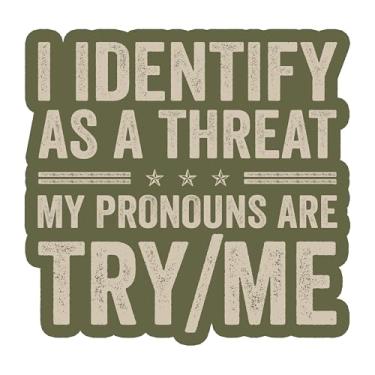 Imagem de I Identify As A Threat My Pronouns are Try Me Patch de 7,6 cm Engraçado Ativista Patriotas Políticos Iron On/Sew On Bordado Tecido Aplique Patch para Presentes Militares Táticos do Exército para Mamãe