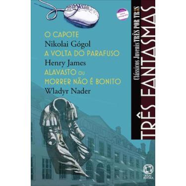 Imagem de Livro - Três fantasmas - O capote / A volta do parafuso / Alavasto