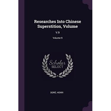 Imagem de Researches Into Chinese Superstition, Volume: V.9; Volume 9