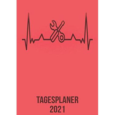 Imagem de Tagesplaner 2021: DIN A4 Kalender von 01/2021-12/2021 1 Tag = 1 Seite mit großem Tageskalender und großartiger Übersicht. Monatsübersicht, ... / Mechaniker Schrauber heartbeat herzschlag