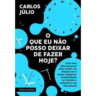 Imagem de Livro - O que eu não posso deixar de fazer hoje?
