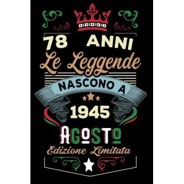 Imagem de Le leggende nascono a Agosto 1945: Taccuino - Diario| Regalo di compleanno Agosto 78 per uomini donne ragazze ragazzi Compleanno 1945 Personalizzato
