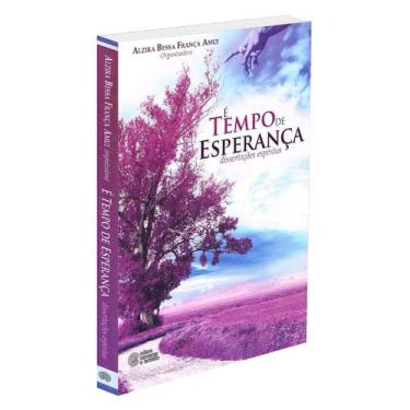 Imagem de É Tempo de Esperança - Livro sobre Espiritismo e Fé - ESPERANCA E CARI