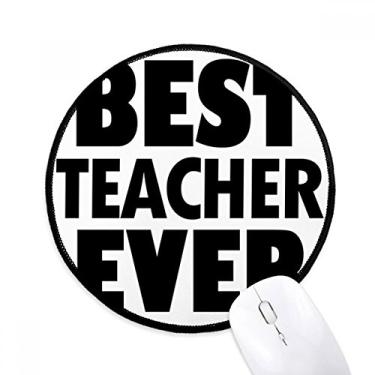 Imagem de DIYthinker Best Teacher Ever Quote Festival Mouse Pad Desktop Office Tapete redondo para computador