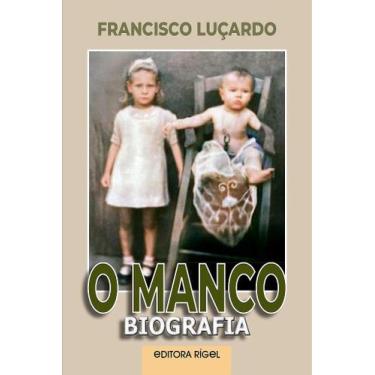 Imagem de O manco : biografia - Editora Rígel