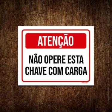 Imagem de Kit 3 Placas Atenção Não Opere Esta Chave Com Carga