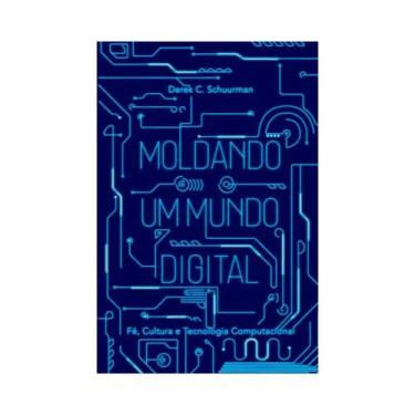 Imagem de Livro Moldando um Mundo Digital Editora Monergismo