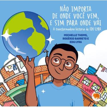Imagem de Livro - Não importa de onde você vem e sim para onde você vai