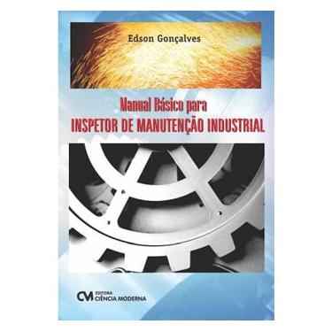 Imagem de Livro - Manual Básico para Inspetor de Manutenção Industrial - Edson Gonçalves