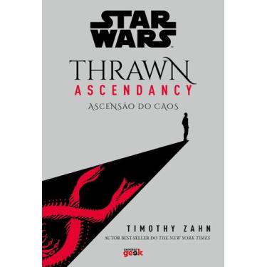 Imagem de Livro - Star Wars: Thrawn Ascendancy  Livro 1: Ascensão do Caos