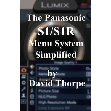 Imagem de The Panasonic S1/S1R Menu System Simplified