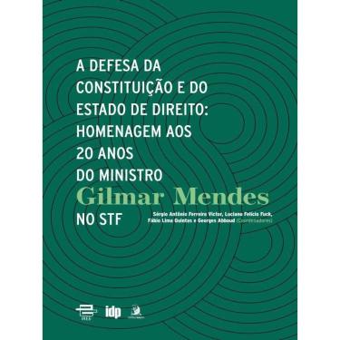 Imagem de A Defesa Da Constituição E Do Estado De Direito: Homenagem Aos 20 Anos Do Ministro Gilmar Mendes No