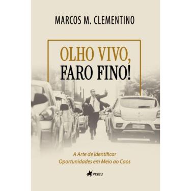 Imagem de Olho Vivo, Faro Fino! A arte de identificar oportunidades em meio ao caos