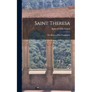 Imagem de Saint Theresa: The History of her Foundations