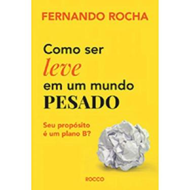 Imagem de Livro - Como ser leve em um mundo pesado - rocco