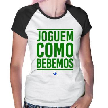 Imagem de Baby Look Raglan Joguem como bebemos (Copa do Mundo - Seleção Brasilei