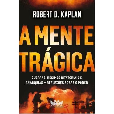 Imagem de A Mente Trágica - Guerras, Regimes Ditatoriais e Anarquias