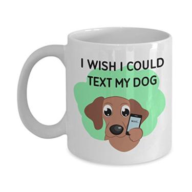 Imagem de Caneca I Wish I Could Text My Dog - Caneca de café de cacau quente divertido - ideia de de Natal mordaça