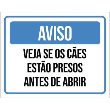 Imagem de Kit 5 Placa Acm Veja Se Cães Estão Presos Antes Abrir 18X23 - Sinalizo