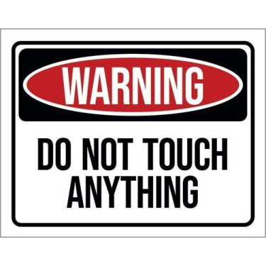 Imagem de Kit 10 Placa Acm Warning Do Not Touch Anything 18X23 - Sinalizo