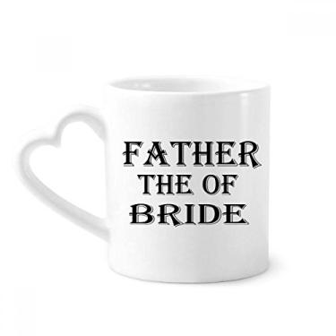 Imagem de Caneca de cerâmica para café com citação do festival dos pais da noiva copo de coração de vidro