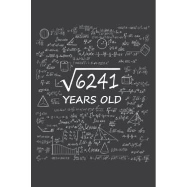 Imagem de 79Th Birthday Square Root of 6241 79 Year Old Gifts Nice: Lined Notebook: 6" x 9", 120 Pages, Lined Journal Notebook Birthday Gift Present.