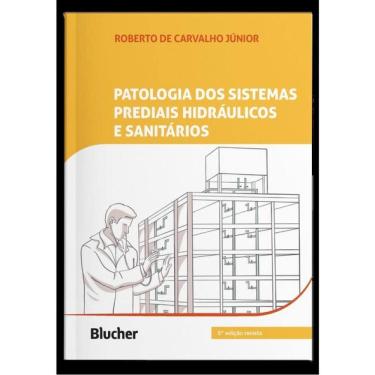 Imagem de Patologia Dos Sistemas Prediais Hidráulicos E Sanitários