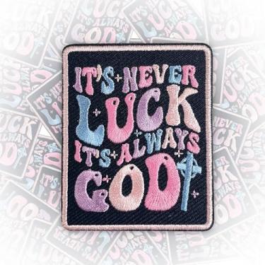 Imagem de Patch It's Never Luck It's Always God, aplique bordado de 7,6 cm para caminhoneiro, chapéus, roupas, mochilas, cristão, religioso, Jesus faça você mesmo, acessórios engraçados, presentes para amigos,