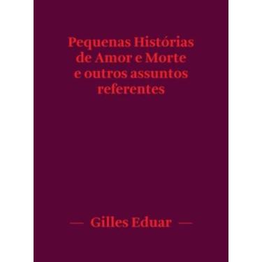 Imagem de Livro - Pequenas histórias de amor e morte e outros assuntos referente