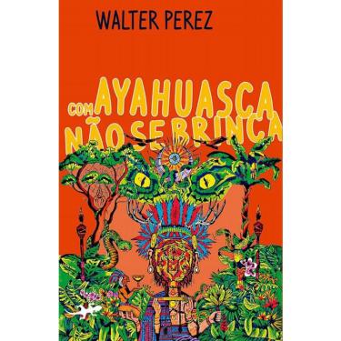 Imagem de Com Ayahuasca não se brinca