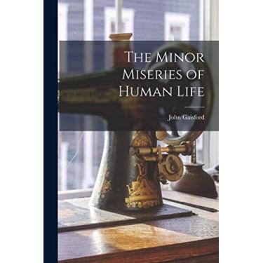 Imagem de The Minor Miseries of Human Life [microform]