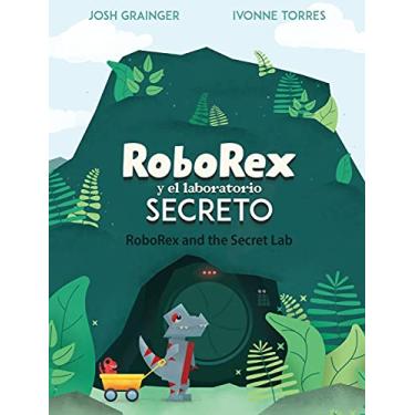 Imagem de RoboRex y el Laboratorio Secreto/RoboRex and the Secret Lab (Bilingual Spanish/English)