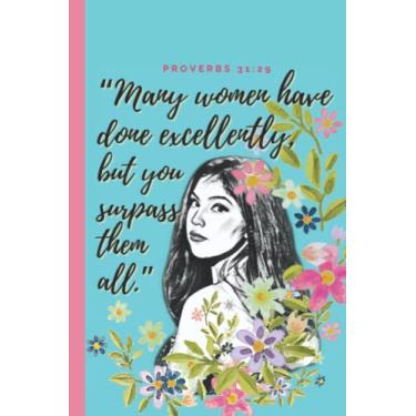 Imagem de Caderno Provérbios 31:29: muitas mulheres do nobre coisas, mas você supera todos: diário feminino, caderno de composição, 6 x 9, 120 páginas