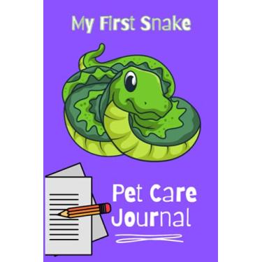 Imagem de My First Snake Pet Care Journal: Compact & Easy to Use, Daily Pet Snake Notebook to Record All Your Pet Snake's Needs. Great For Logging and ... Needs and Overall Snake Equipment Maintenance