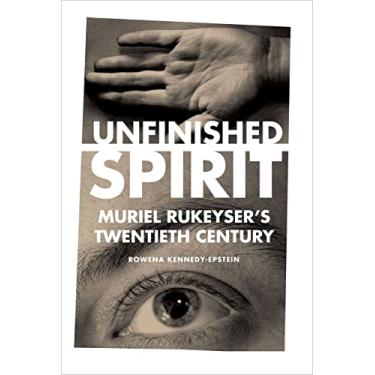 Imagem de Unfinished Spirit: Muriel Rukeyser's Twentieth Century