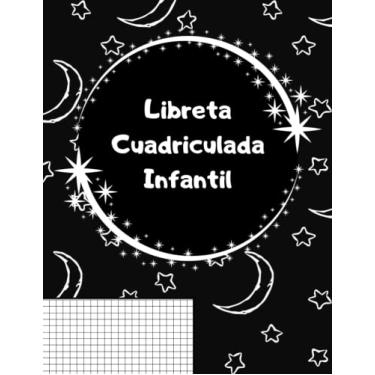 Imagem de Cuaderno Cuadriculado Infantil: Libreta con Cuadrículas para caligrafía