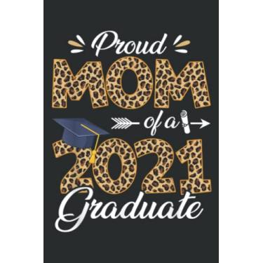 Imagem de Senior 21 Leopard - Proud Mom of a Class of 2021 Graduate: Wide Ruled Paper Notebook Journal | Pretty Wide Blank Lined Workbook ... for Home School College for Writing Notes
