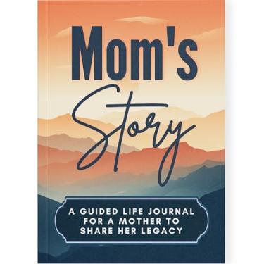 Imagem de Mom's Life Story Journal (Softcover): A Meaningful Keepsake for Mom to Share Her Journey and Memories, Book Includes 250+ Prompt Questions, Sentimental Mom Gifts Idea, Sentimental Gifts for Mom for
