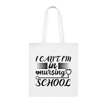 Imagem de Sacola I Can't I'm In Nursing Tote Bag, presente divertido, bolsa de ombro, bolsas reutilizáveis, cesta de Natal de aniversário, ideia de presente, Branco