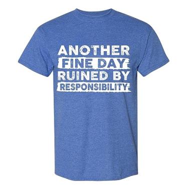 Imagem de Camiseta divertida Another Fine Day Ruined by Responsibility, camiseta sarcástica de piada de humor para homens e mulheres, Azul mesclado, M