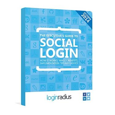 Imagem de The Executive’s Guide To Social Login: : By LoginRadius (English Edition)