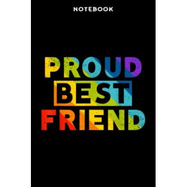 Imagem de Notebook Prōūd Bēst Friēnd LGBT Gāÿ Pridē Gōōd Rāinbōw Friēnds Qūōtē: 6" x 9", over 100 pages/Lined Journal,Management,Notebook Journal,Daily Organizer