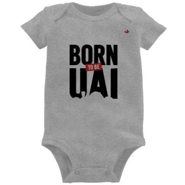 Imagem de Body Bebê Born to be uai - Foca na Moda, Cinza, P