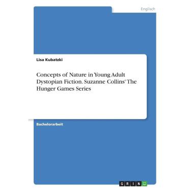 Imagem de Concepts of Nature in Young Adult Dystopian Fiction. Suzanne Collins The Hunger Games Series