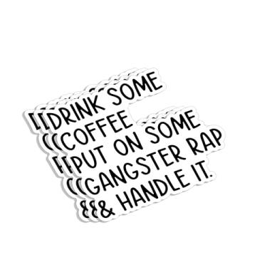 Imagem de Adesivo (3 peças) Drink Some Coffee Put On Some Gangster Rap and Handle It Funny Sarcastic Quotes Cafe Drinking Lover Vinyl Decal for Tumbler Laptop Kindle Water Bottles Books Phone - Tamanho 7 x 6 cm