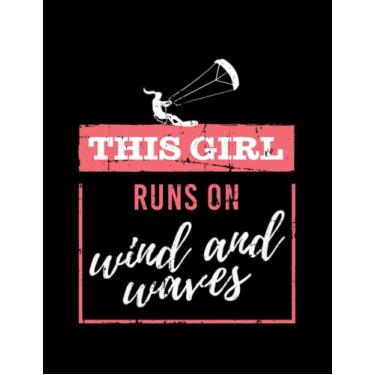 Imagem de Kitesurfing Runs On Wind And Waves Kitesurfing Girl Gift Notebook: Lined Large (8.5x 11 in) 100 Pages