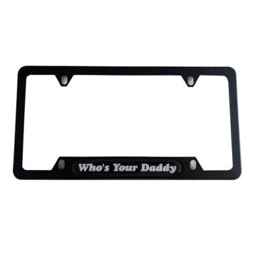 Imagem de AJSDFGSH 1 peça Who's Your Daddy Suporte de moldura de placa de carro de caminhão de aço inoxidável acessórios preto, SHFG24
